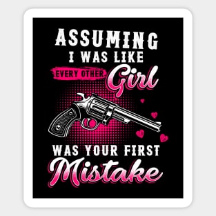 Assuming I Was Like Every Other Girl Was Your First Mistake Sticker